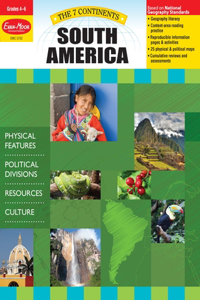 7 Continents: South America, Grade 4 - 6 Teacher Resource