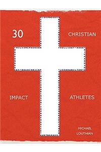 30 Christian Impact Athletes