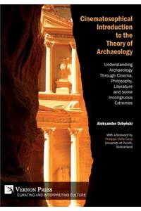Cinematosophical Introduction to the Theory of Archaeology