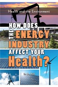 How Does the Energy Industry Affect Your Health?