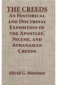 Creeds an Historical and Doctrinal Exposition of the Apostles', Nicene, and Athanasian Creeds
