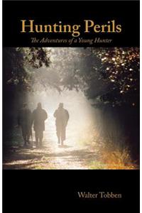 Hunting Perils: The Adventures of a Young Hunter