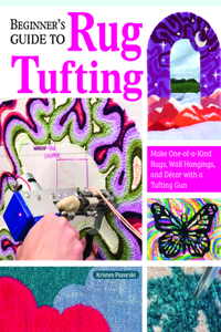 Beginner's Guide to Rug Tufting