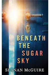 Beneath the Sugar Sky