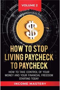 How to Stop Living Paycheck to Paycheck