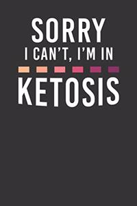 Sorry I Can't I'm In Ketosis