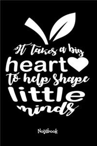 It Takes A Big Heart To Help Shape Little Minds