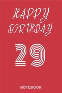 Happy 29th Birthday Notebook & Journal - Happy birthday Gift