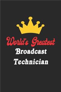 World's Greatest Broadcast Technician Notebook - Funny Broadcast Technician Journal Gift