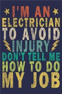 I'm an Electrician to Avoid Injury Don't Tell Me How to Do My Job