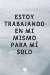 Estoy Trabajando En Mi Mismo Para Mí Solo