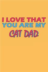 I Love That You Are My Cat Dad