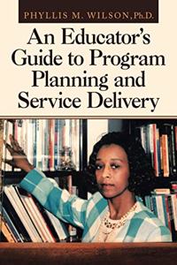 Educator's Guide to Program Planning and Service Delivery