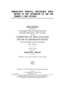 Immigration removal procedures implemented in the aftermath of the September 11, 2001 attacks