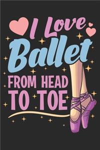 I Love Ballet From Head To Toe