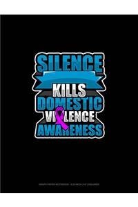 Silence Kills Domestic Violence Awareness