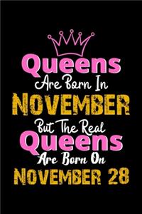 Queens Are Born In November Real Queens Are Born In November 28 Notebook Birthday Funny Gift