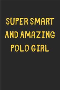Super Smart And Amazing Polo Girl