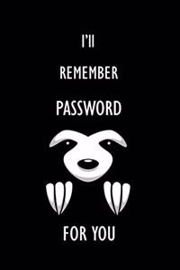I'll Remember Password For You