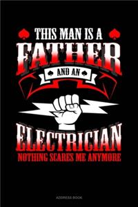 This Man Is A Father And An Electrician Nothing Scares Me Anymore