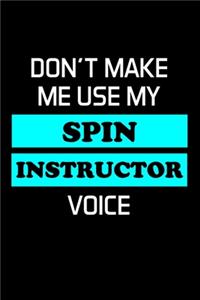 Don't Make Me Use My Spin Instructor Voice