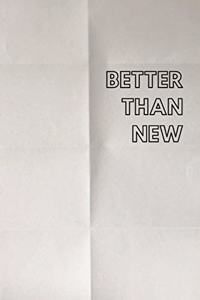 Better Than New