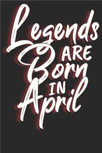 Legends are born in April