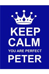 Keep Calm You Are Perfect Peter