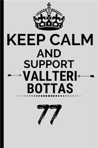 Keep Calm And Support Vallteri Bottas
