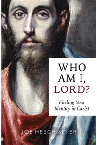 Who Am I, Lord?