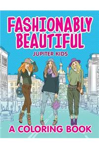 Fashionably Beautiful (A Coloring Book)