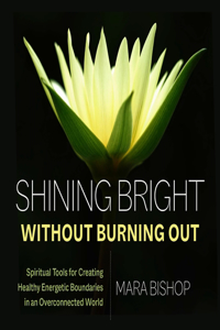 Shining Bright Without Burning Out