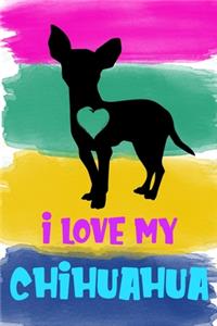I Love My Chihuahua Notebook Journal