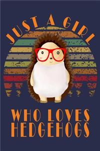 Just A Girl Who Loves Hedgehogs
