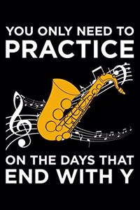 You Only Need To Practice On The Days That End With Y