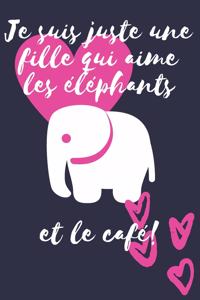 Je suis juste une fille qui aime les éléphants et le café!