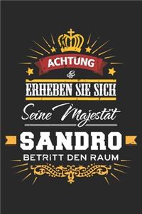 Achtung Erheben Sie sich Seine Majestät Sandro Betritt den Raum