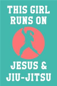 This Girl Runs On Jesus And Jiu-Jitsu