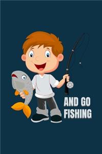 And go fishing: A 101 Page Prayer notebook Guide For Prayer, Praise and Thanks. Made For Men and Women. The Perfect Christian Gift For Kids, Teens, College Students