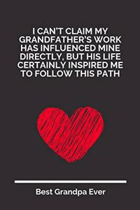 I Can't Claim My Grandfather's Work Has Influenced Mine Directly, But His Life Certainly Inspired Me To Follow This Path