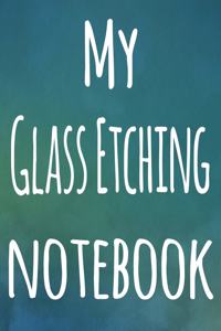 My Glass Etching Notebook