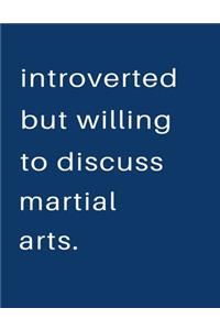 Introverted But Willing To Discuss Martial Arts