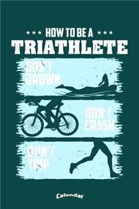 My How To Be A Triathlete Triathlon Calendar