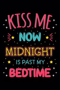 Kiss Me Now Midnight Is Past My Bedtime
