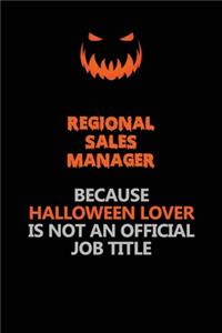 Regional Sales Manager Because Halloween Lover Is Not An Official Job Title