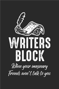 Writers Block when you imaginary friends won't talk to you
