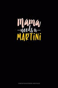 Mama Needs A Martini