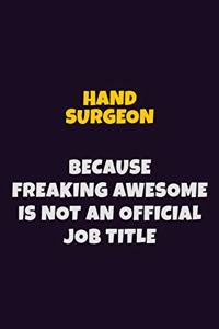 Hand surgeon, Because Freaking Awesome Is Not An Official Job Title