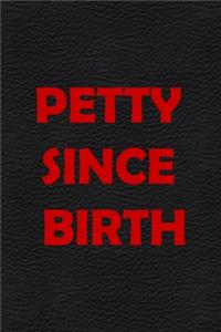 Petty Since Birth
