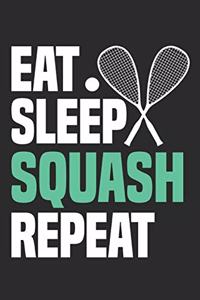 Eat Sleep Squash Repeat